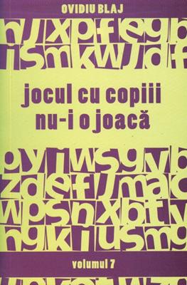 Jocul cu copiii nu-i o joacă - vol.7