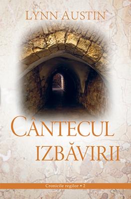 Cântecul izbăvirii. Cronicile regilor vol. 2
