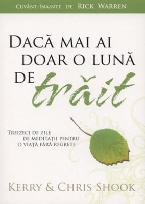 Dacă mai ai doar o lună de trăit