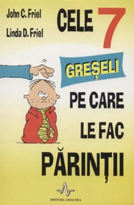 Cele 7 greşeli pe care le fac părinţii