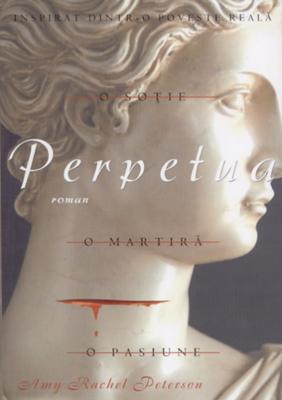 Perpetua - O soţie, o martiră, o pasiune