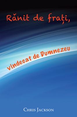 Rănit de fraţi, vindecat de Dumnezeu