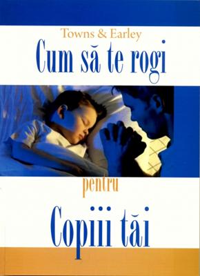 Cum sa te rogi pentru copii tai