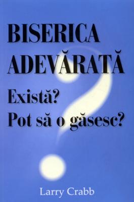 Biserica adevărată. Există? Pot să o găsesc?