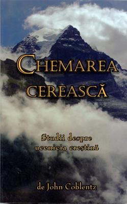 Chemarea cerească. Studii despre ucenicia creştină.