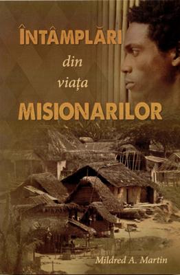 Întâmplări din viaţa misionarilor