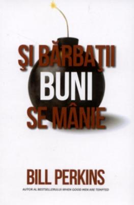 Si barbatii buni se manie