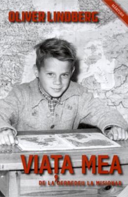 Viaţa mea, de la derbedeu la misionar