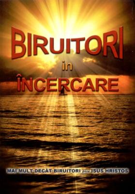 Biruitori în încercare