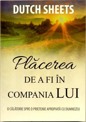 Plăcerea de a fi în compania Lui