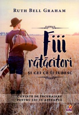 Fiii rătăcitori şi cei ce îi iubesc