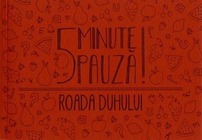 5 minute pauza Roada Duhului