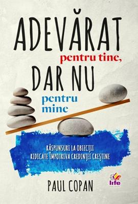 Adevărat pentru tine, dar nu pentru mine