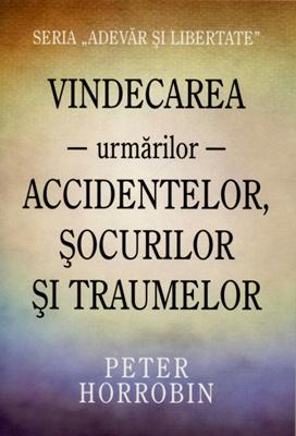 Vindecarea urmărilor accidentelor, șocurilor și traumelor