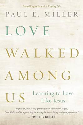 Love walked among us