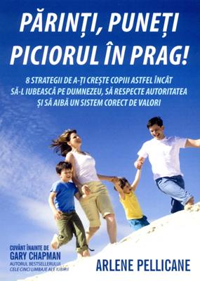 Părinţi, puneţi piciorul în prag!