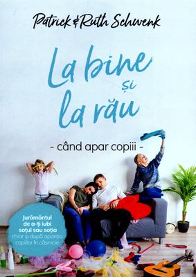 La bine şi la rău: când apar copiii