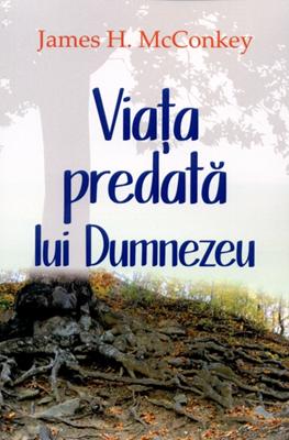 Viaţa predată lui Dumnezeu