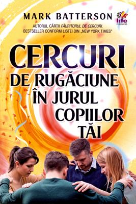 Cercuri de rugăciune în jurul copiilor tăi