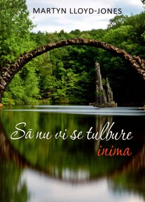 Să nu vi se tulbure inima