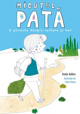 Micuțul Pată: o poveste despre iertare și har