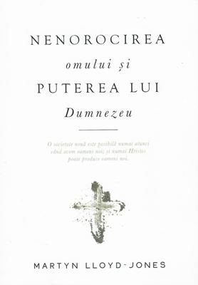 Nenorocirea Omului si Puterea Lui Dumnezeu