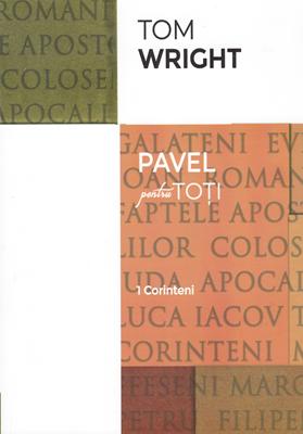 Pavel pentru toti: 1 Corinteni