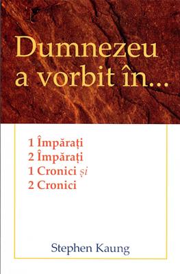 Dumnezeu a vorbit în… 1 Împărați, 2 Împărați, 1 Cronici și 2 Cronici