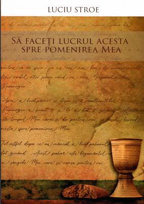 Să faceți lucrul acesta spre pomenirea Mea