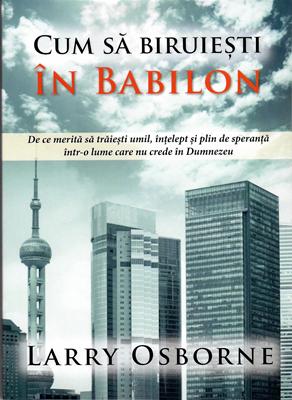 Cum să biruiești în Babilon
