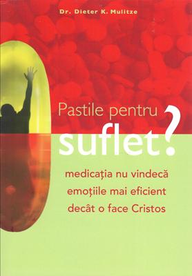 Pastile pentru suflet?