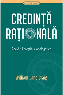 Credință rațională. Adevărul creștin și apologetica