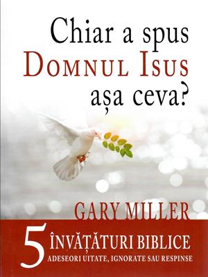 Chiar a spus Domnul Isus asa ceva?