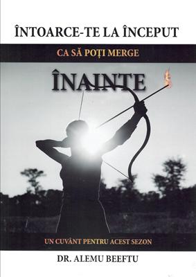 Întoarce-te la început ca să poți merge înainte