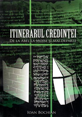 Itinerarul credinței de la Abel la Moise și mai departe