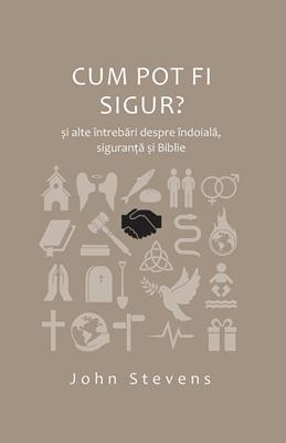 Cum pot fi sigur? și alte întrebări despre îndoială, siguranță și Biblie