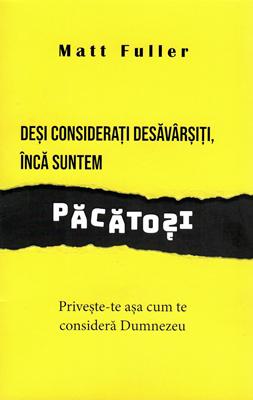 Deși considerați desăvârșiți, încă suntem păcătoși