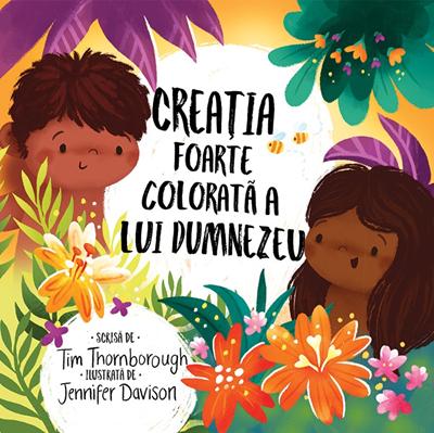Creatia foarte colorata a lui Dumnezeu (seria: cele mai frumoase istorisiri biblice)
