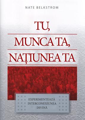 Tu, munca ta, natiunea ta - Nate Belkstrom