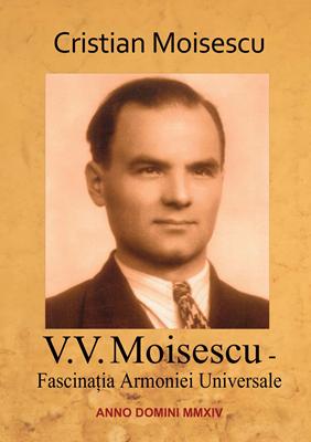 Fascinatia armoniei universale - V. V. Moisescu