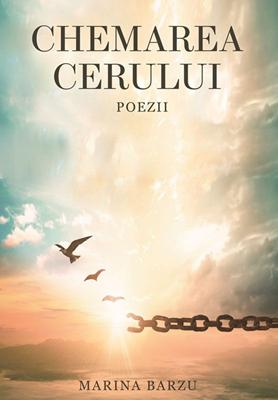 Chemarea Cerului  - poezii - Marina Barzu
