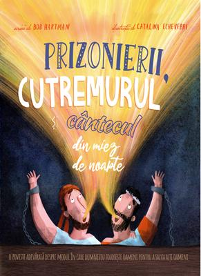 Prizonierii, cutremurul, si cantecul din miez de noapte
