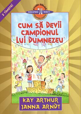 Cum să devii campionul Lui Dumnezeu - studiu biblic pentru copii