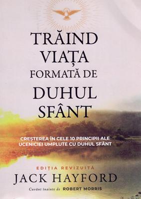 Trăind viața formată de Duhul Sfânt