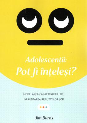 Adolescenții: Pot fi înțeleși?