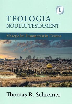 Teologia Noului Testament  Vol. 1