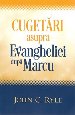 Cugetari asupra Evangheliei dupa Marcu