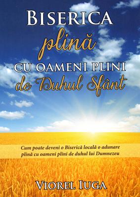 Biserica plină cu oameni plini de Duhul Sfânt