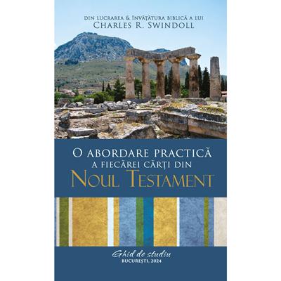 O abordare practică a fiecărei cărți din Noul Testament