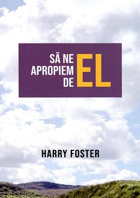 Să ne apropiem de El